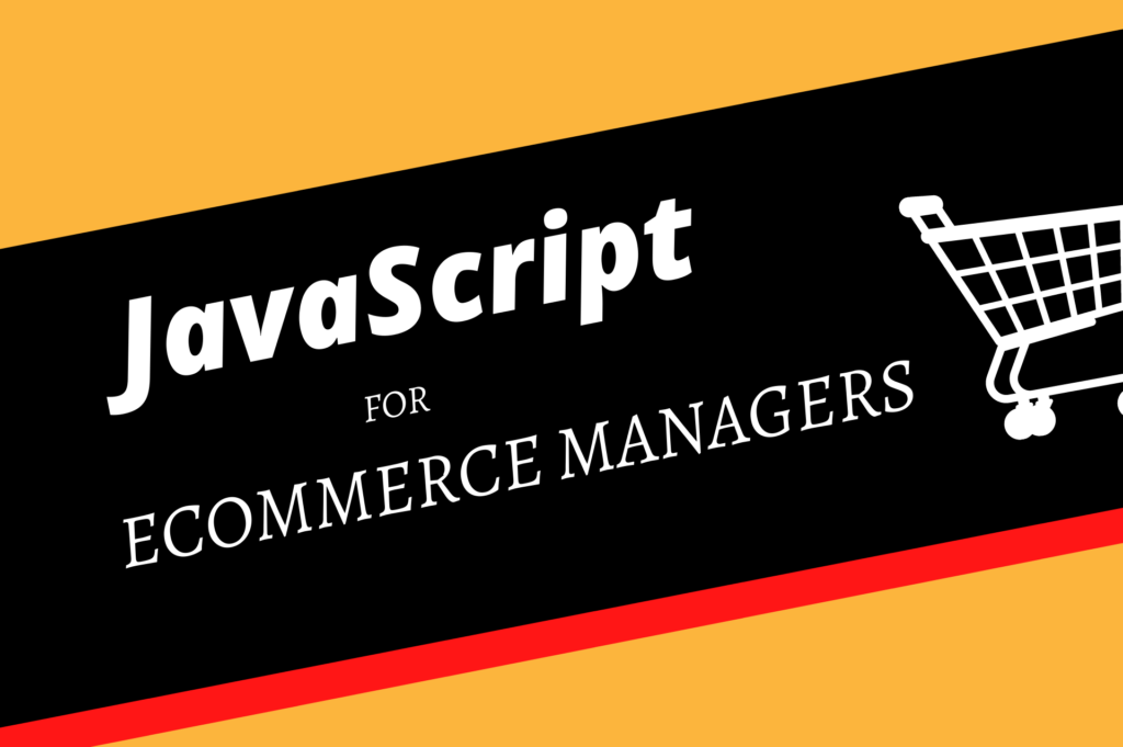Javascript for eCommerce Managers Blog Banner
