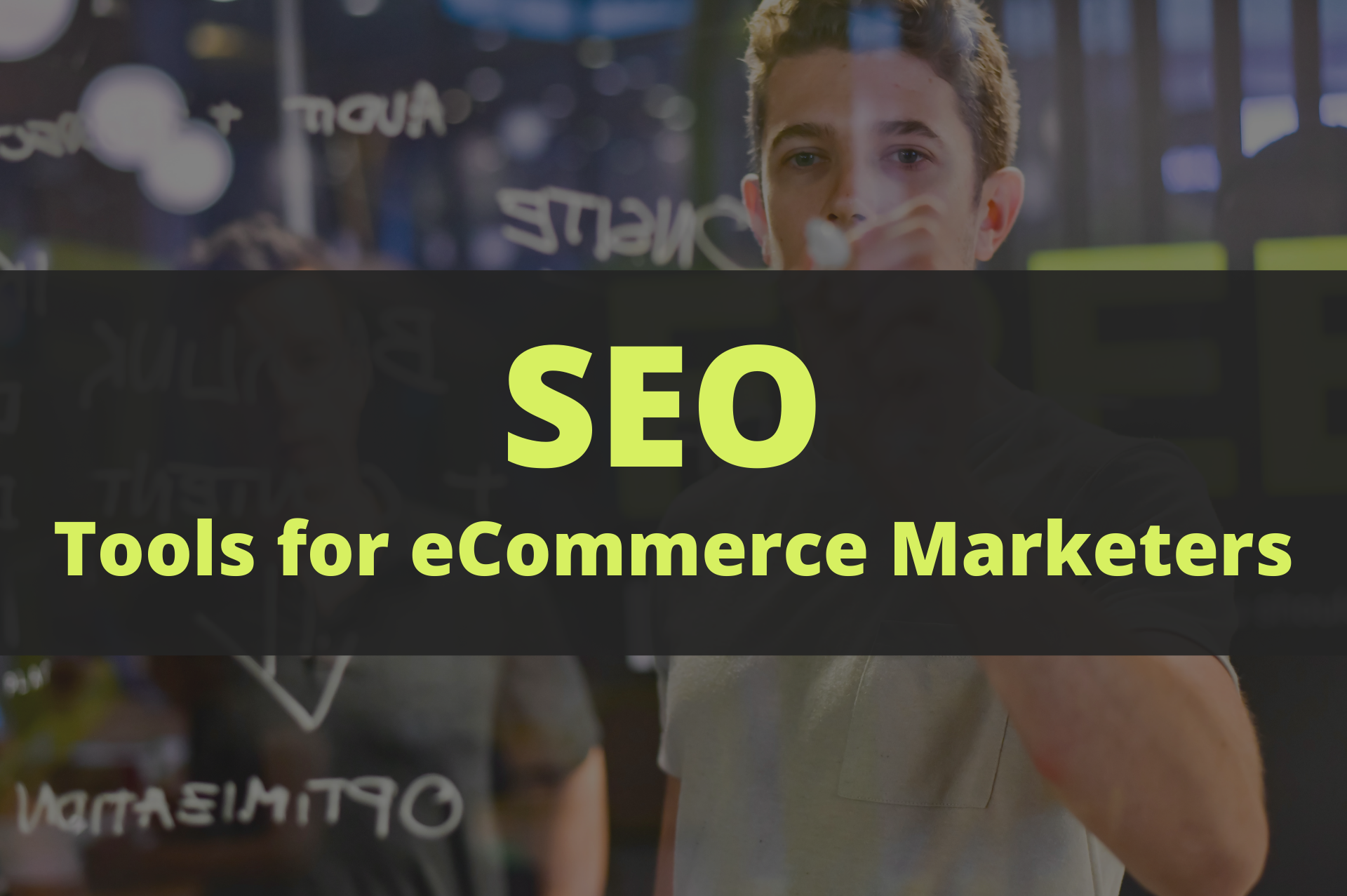 SEO Tools for eCommerce Marketers - Man in casual attire brainstorming on a board
