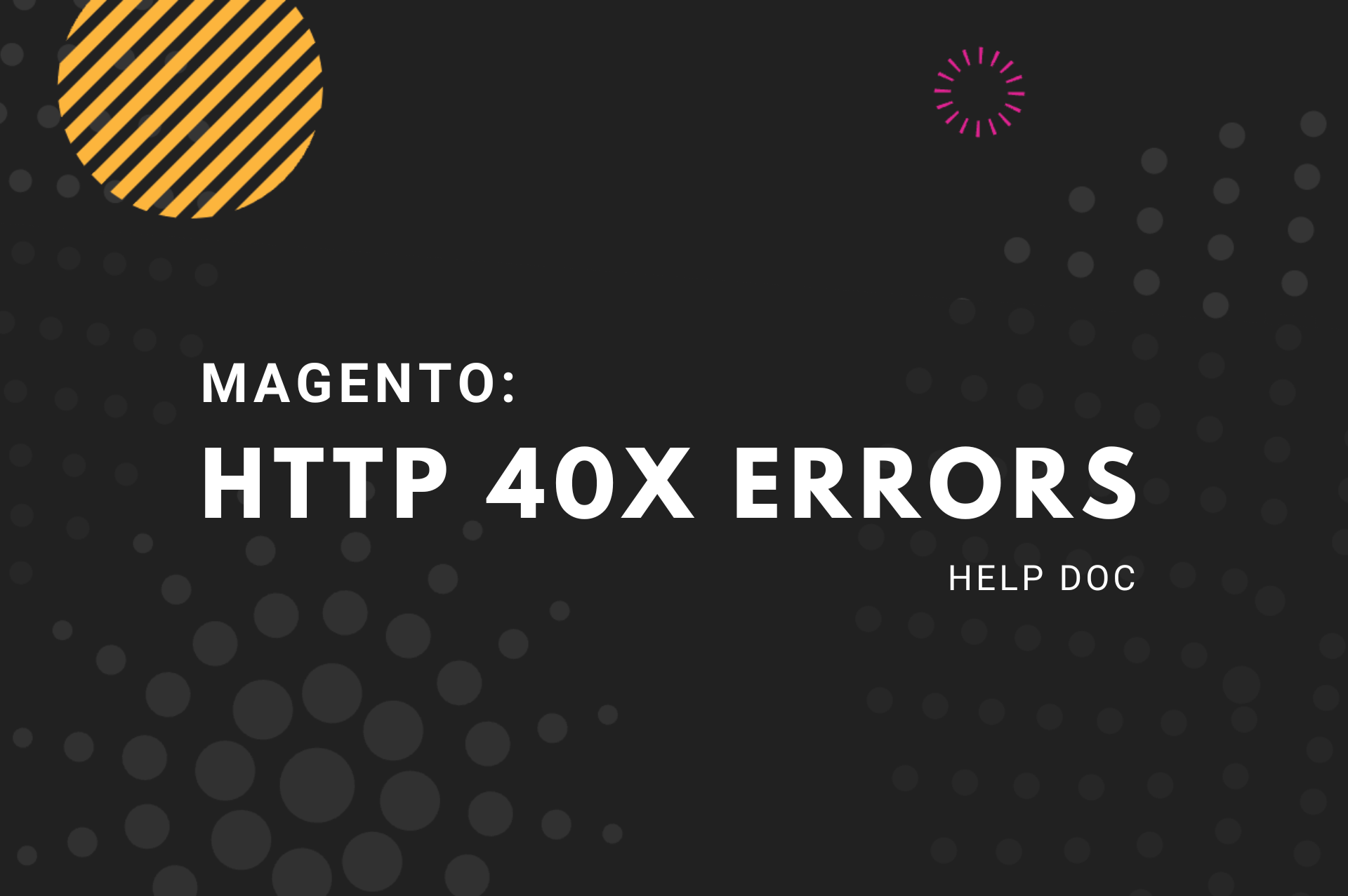 Magento: HTTP 40x Errors Help Doc