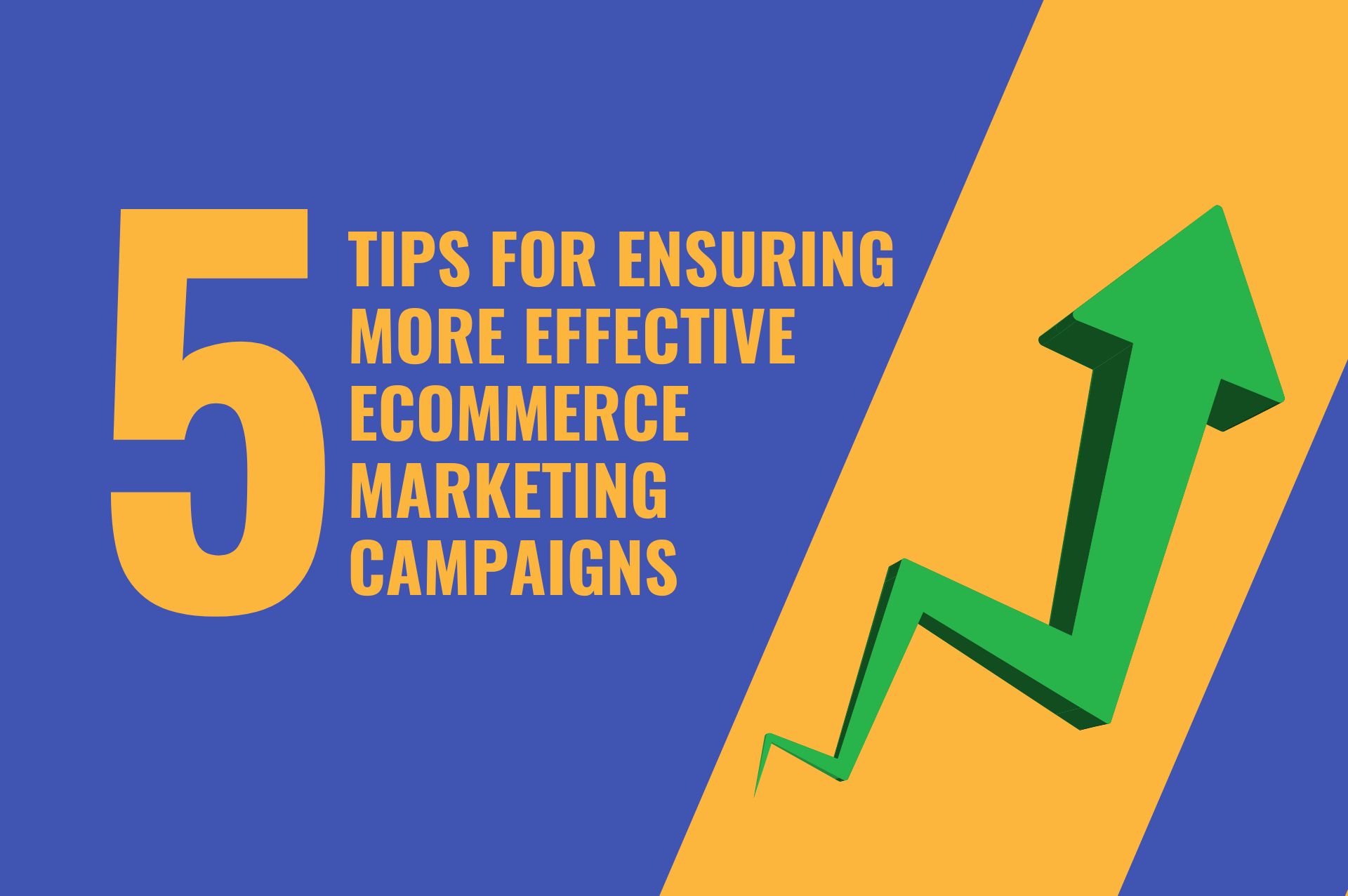 5 Tips for Ensuring More Effective eCommerce Marketing Campaigns