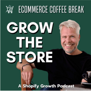 grow the store eCommerce podcast