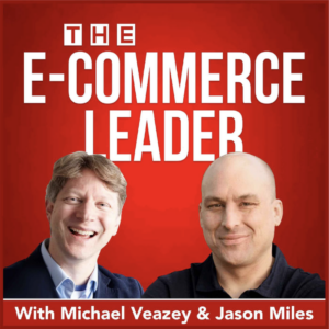 The eCommerce leader podcast