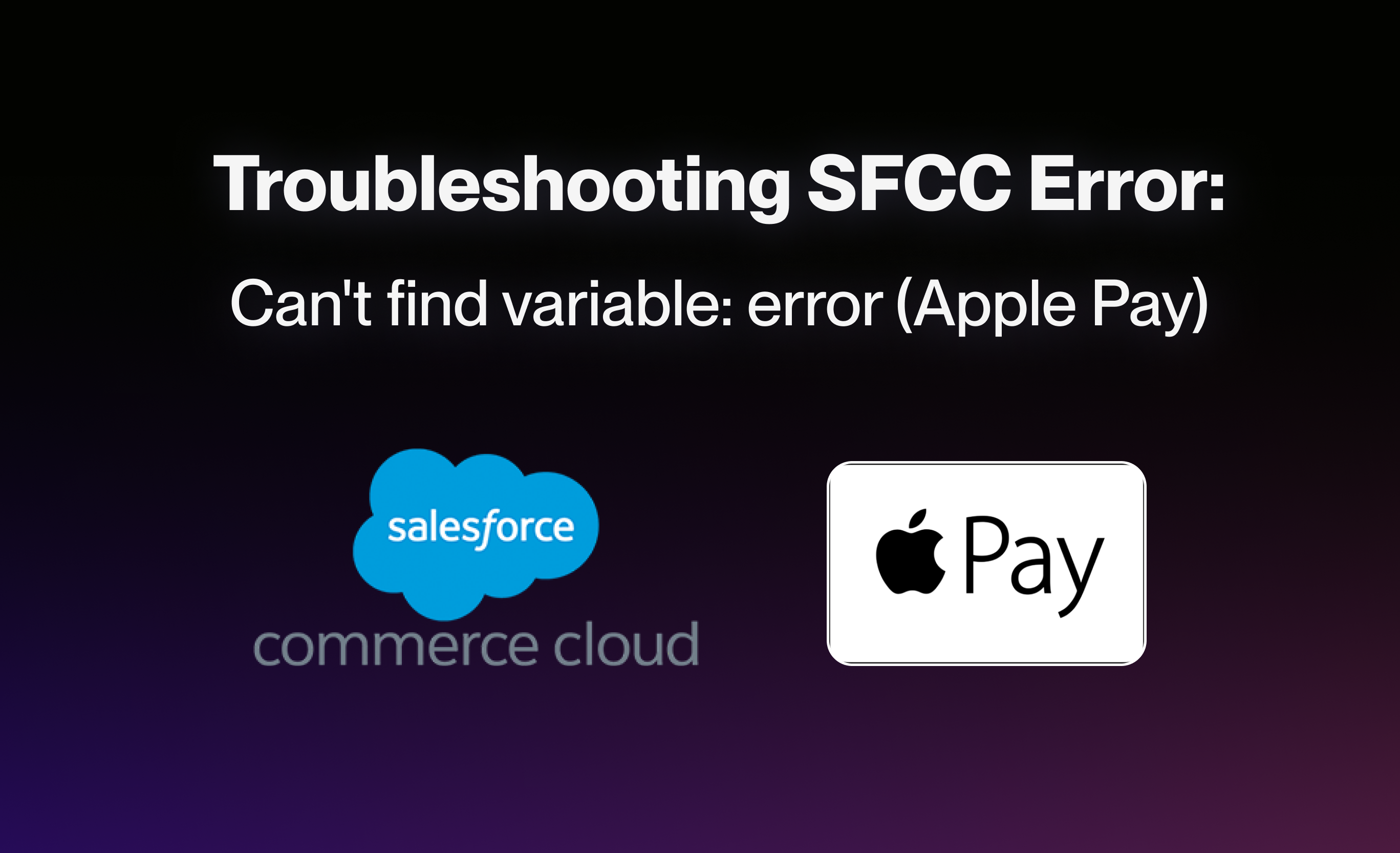 Salesforce Commerce Cloud Apple Pay Error