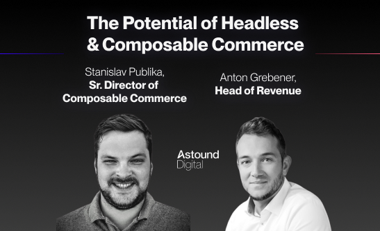 Anton and Stanislav on headless and composable commerce