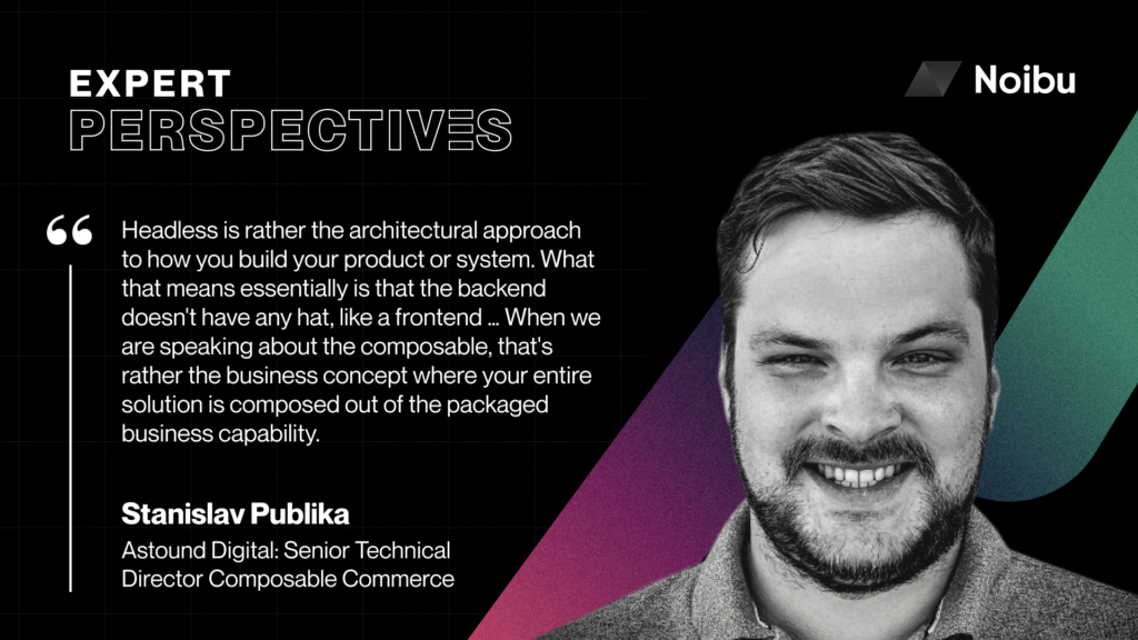 Stanislav on headless and composable commerce